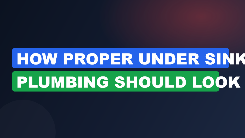 How Proper Under Sink Plumbing Should Look How Proper Under Sink Plumbing Should Look